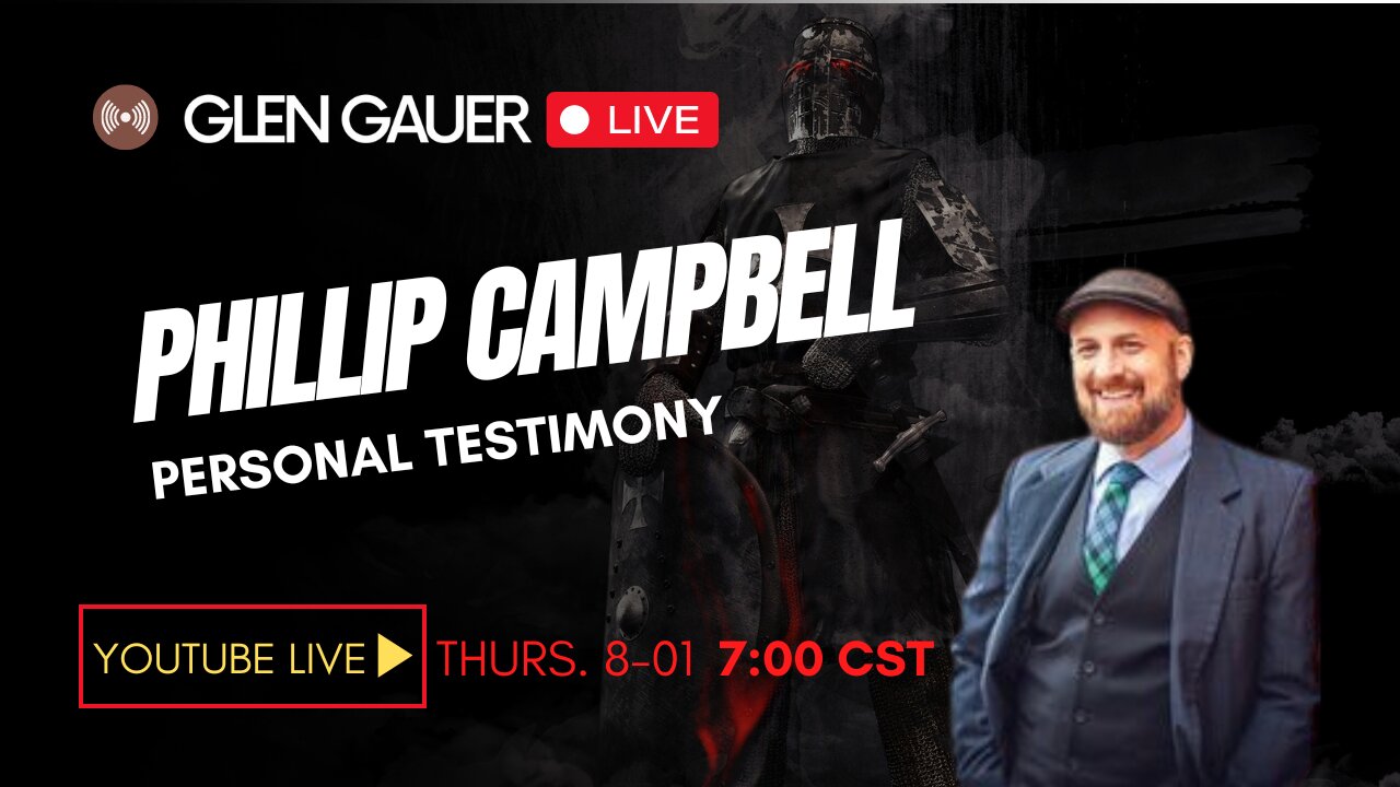 Glen Gauer Live with Phillip Campbell | Personal Testimony