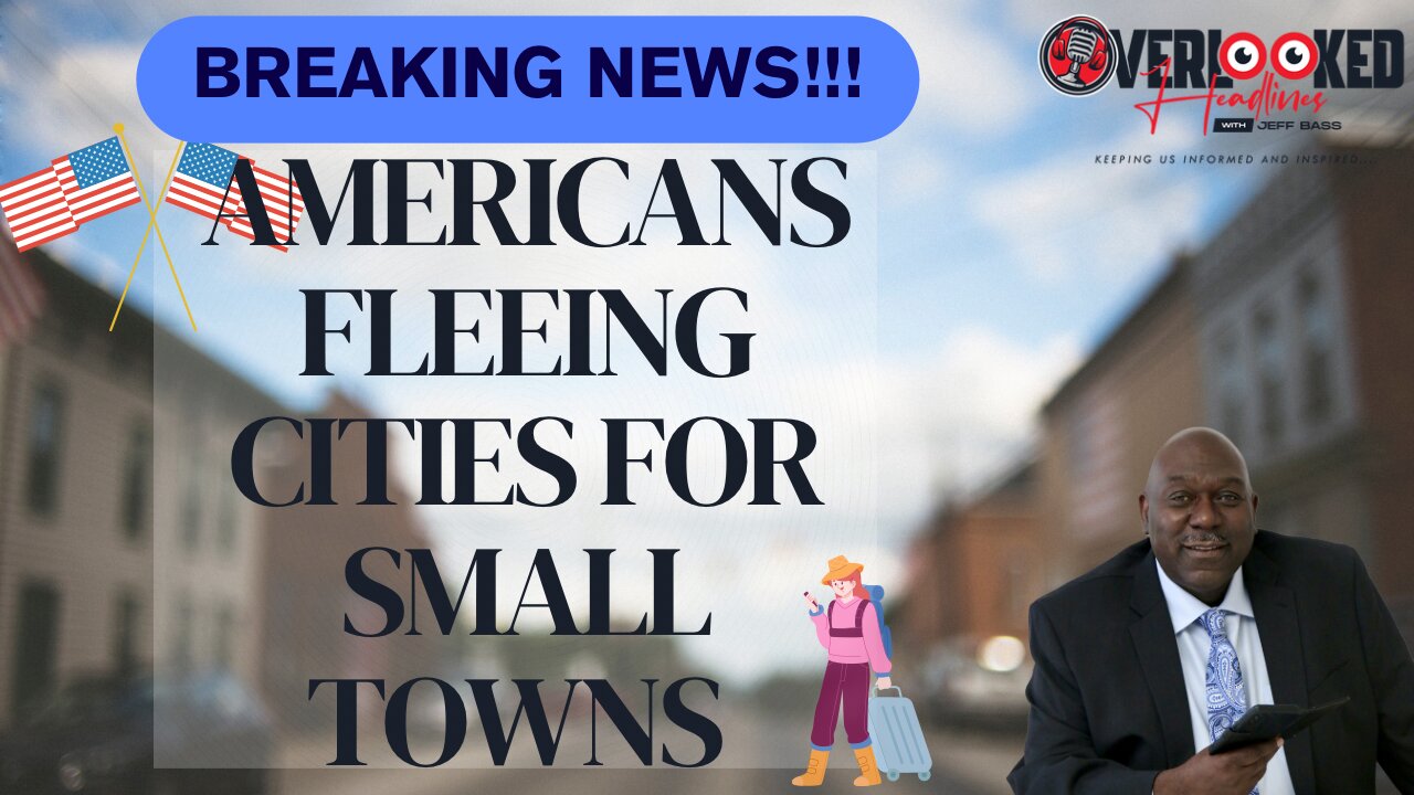 Overlooked Headlines: Americans Fleeing Cities for Small Towns