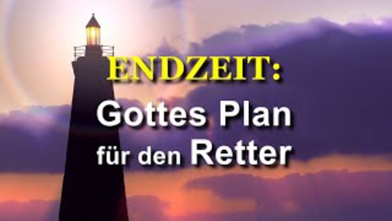 243 - Gottes Plan für den Retter.
