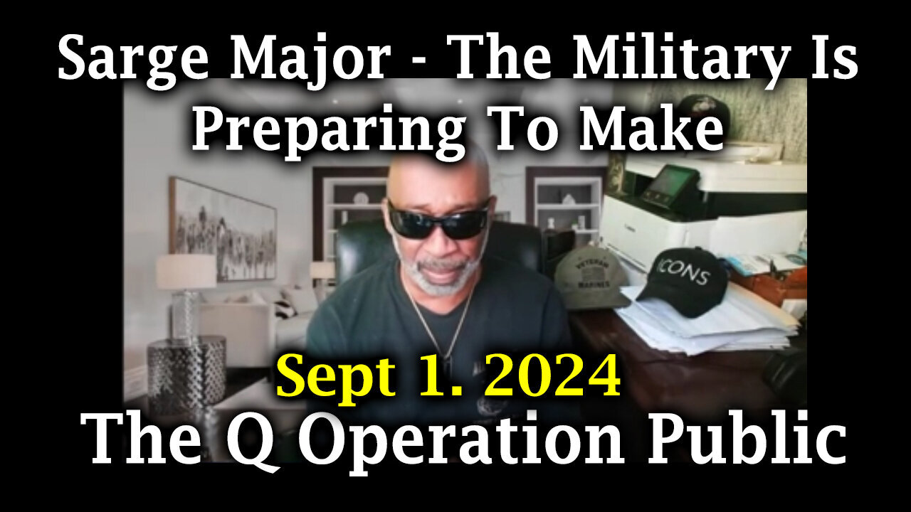 Sarge Major Intel - The Q Operation - 9/2/24..