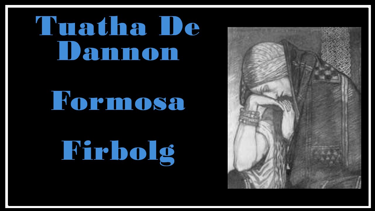 Ancient Lore: Tuatha De Dannon, Formosa, and Fomor -Gods And Fighting Men