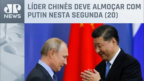 Xi Jinping chega à Rússia para discutir plano de paz e reforçar aliança com Putin