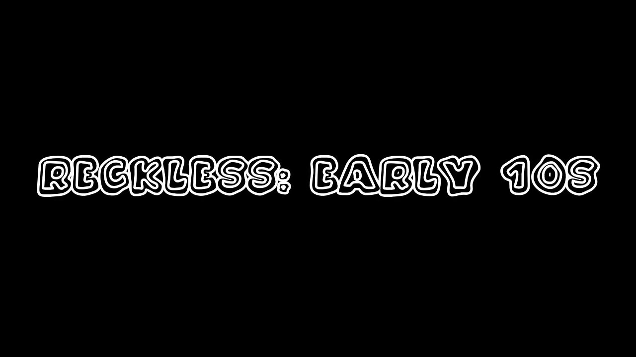 Official trailer, Reckless: early 10s