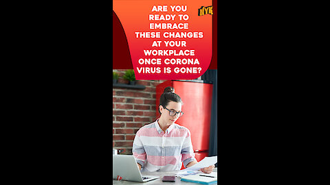 Top 5 Ways In Which Work Space Will Change Once Corona Virus Outbreak Is Over *