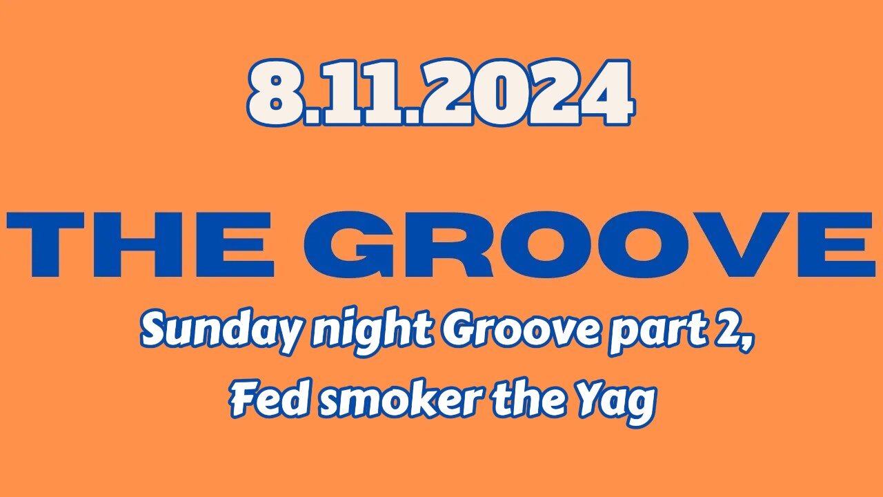 8.11.2024 - Groovy Jimmy EWYK - Sunday night Groove part 2 , Fed Smoker the Yag