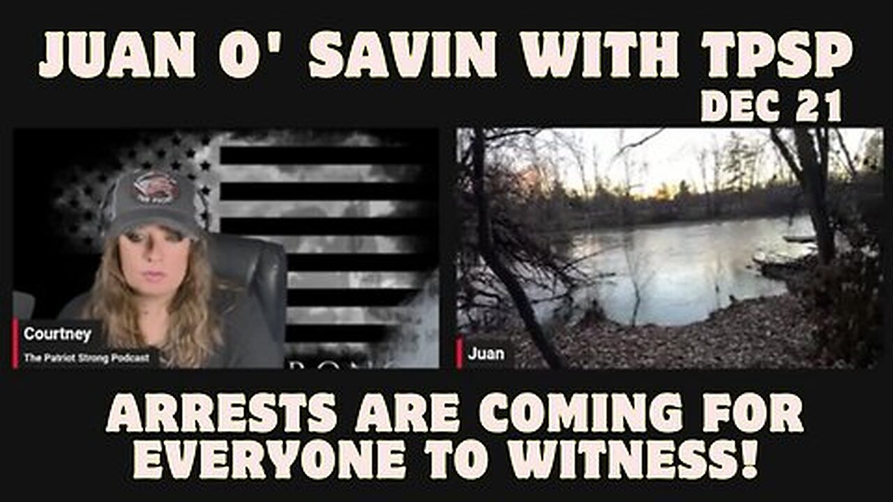 Juan O' Savin with TPSP: Drone Update! Arrests Are Coming For Everyone To Witness!