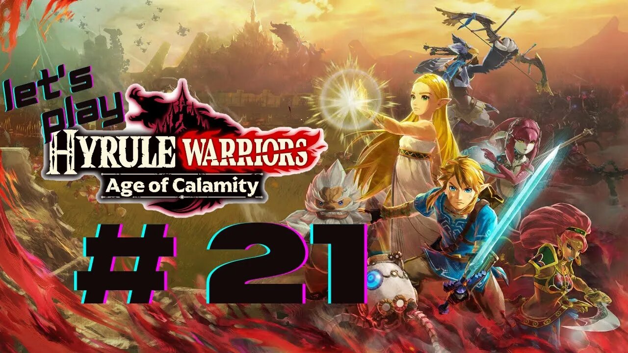 Let's Play - Hyrule Warriors: Age of Calamity Part 21 | More Yiga Shenanigans!