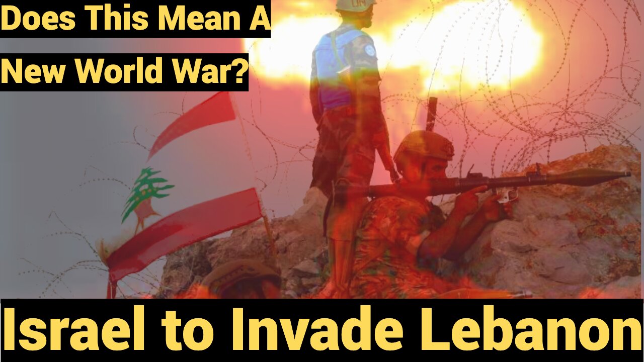 Israel to Invade Lebanon - Does This Mean A New World War?