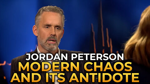 Jordan Peterson - Modern Chaos and Its Antidote