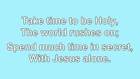 Take Time to be Holy V2 Hymn Karaoke