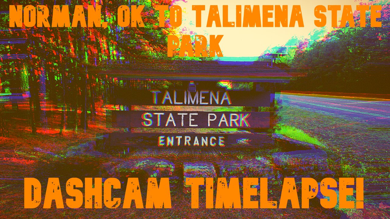 NORMAN OKLAHOMA TO TALIMENA STATE PARK DASHCAM TIMELAPSE