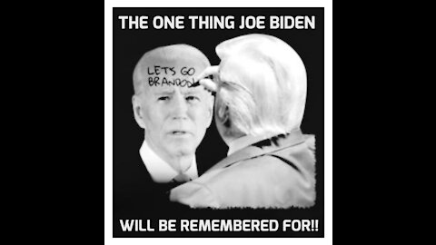 THE ONLY THING JOE BIDEN WILL BE REMEMBERED FOR "LET'S GO BRANDON" THAT'S STORYBOOK MAN!!