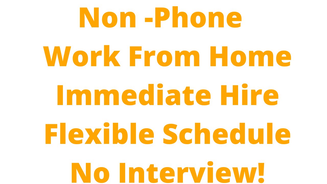 Non Phone Work from Home Job with Immediate Hire