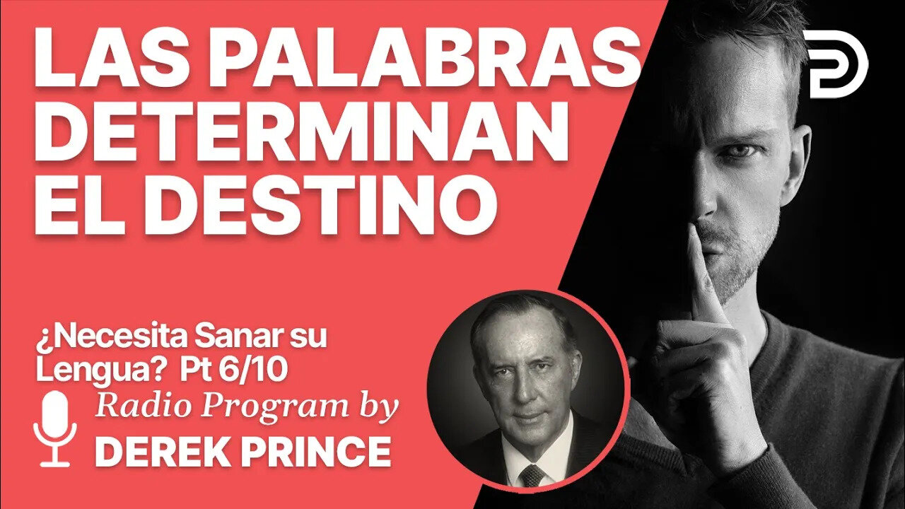 ¿Necesita Sanar su Lengua? 6 de 10 - Las Palabras Determinan el Destino