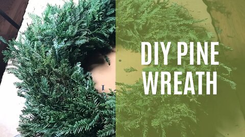 How to Make a Pine Wreath