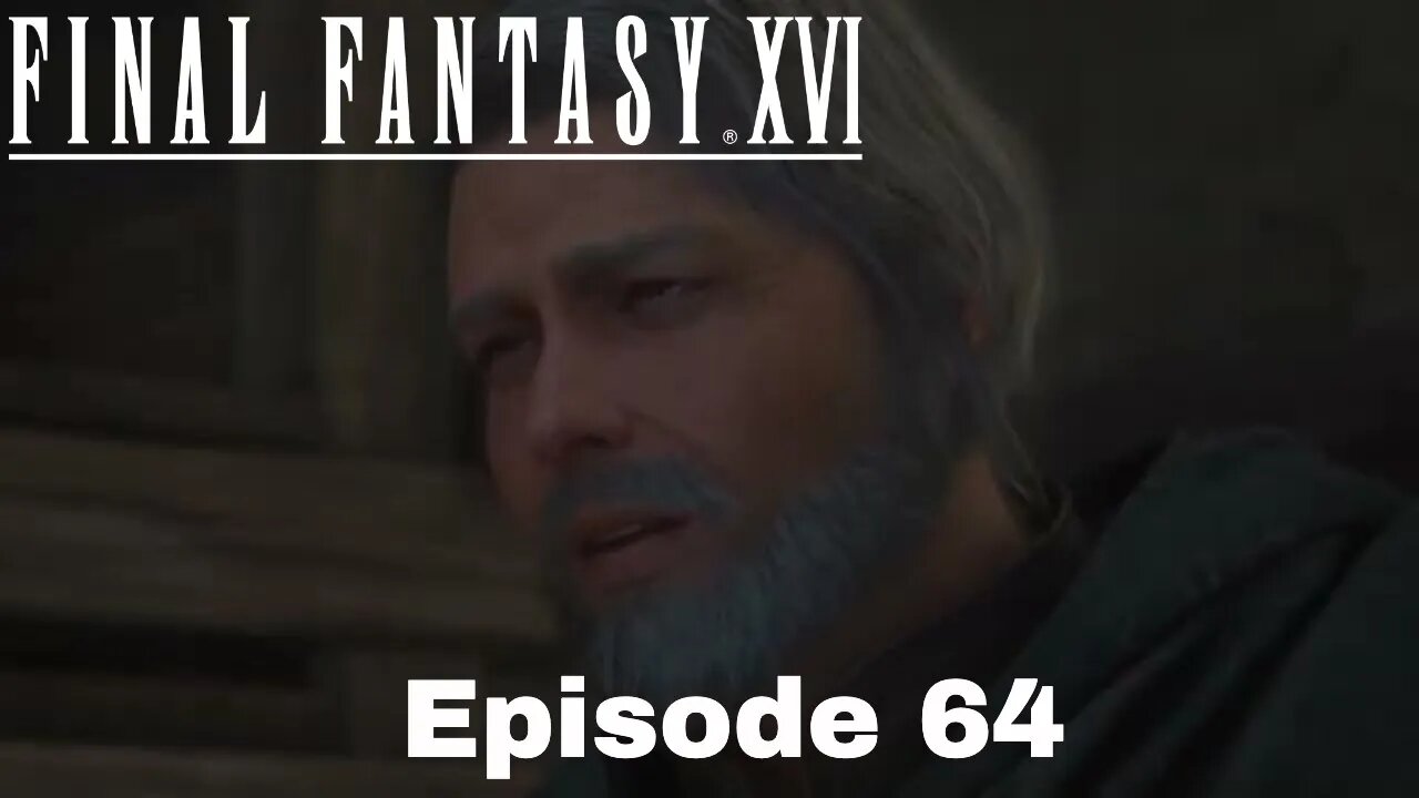 Final Fantasy XVI Episode 64 Evenfall