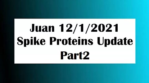 Juan-O-Savin-12-1-2021-spike-data-update-part2