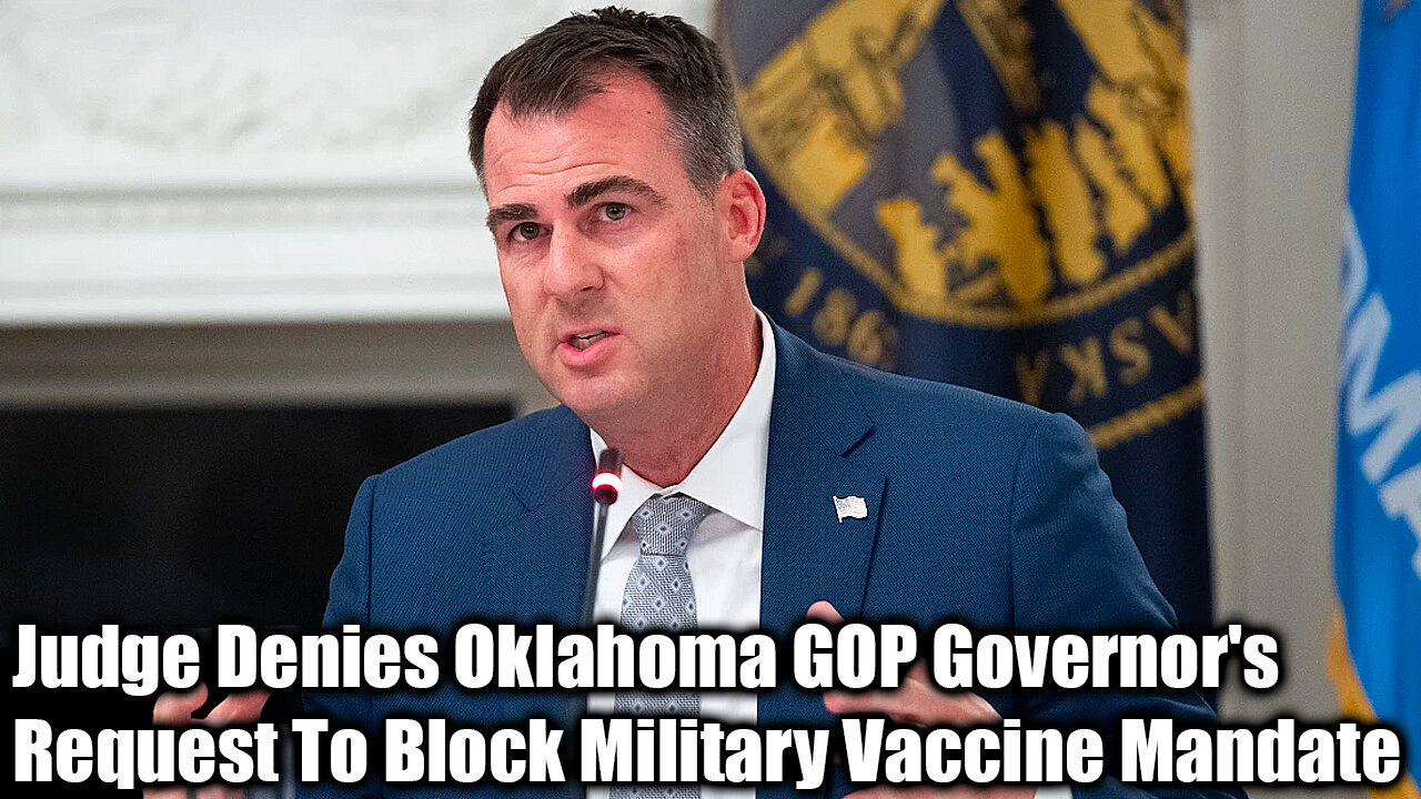 Judge Denies Oklahoma GOP Governor's Request To Block Military Vaccine Mandate- Nexa News