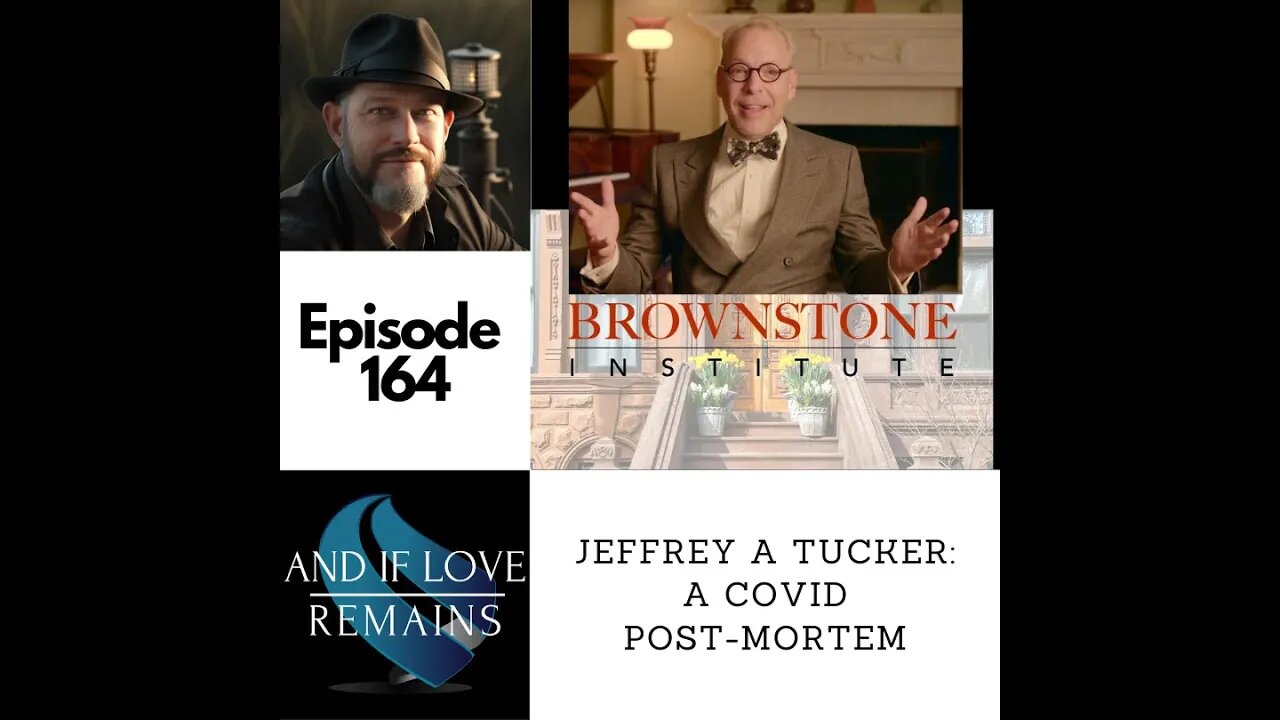 Episode 164 - Jeffrey A. Tucker: A COVID Post-Mortem