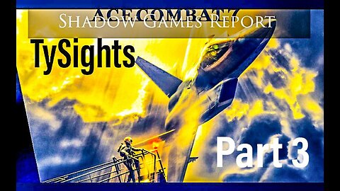 UAP Frenzy / #AceCombat7 - Part 3 #TySights #SGR 12/12/24 10pm-CST