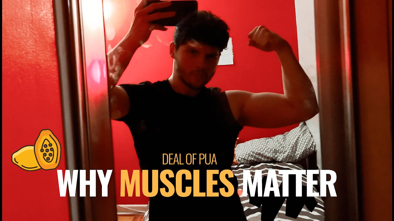 WHY MUSCLES MATTER ( DEAL OF PUA )🍑