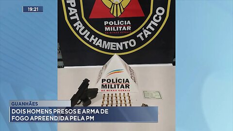 Guanhães: Dois Homens Presos e Arma de Fogo Apreendida pela PM.