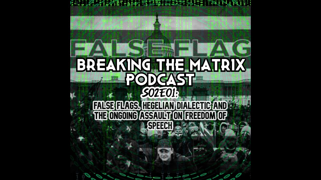 BTM PODCAST S02E01: FALSE FLAGS, HEGELIAN DIALECTIC AND THE ONGOING ASSAULT ON FREEDOM OF SPEECH