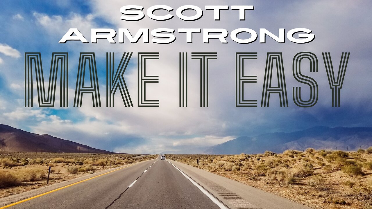 Scott Armstrong - Make it Easy (Official Music Video)