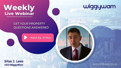 WiggyWam - Get Your Property Questions Answered - Episode 31