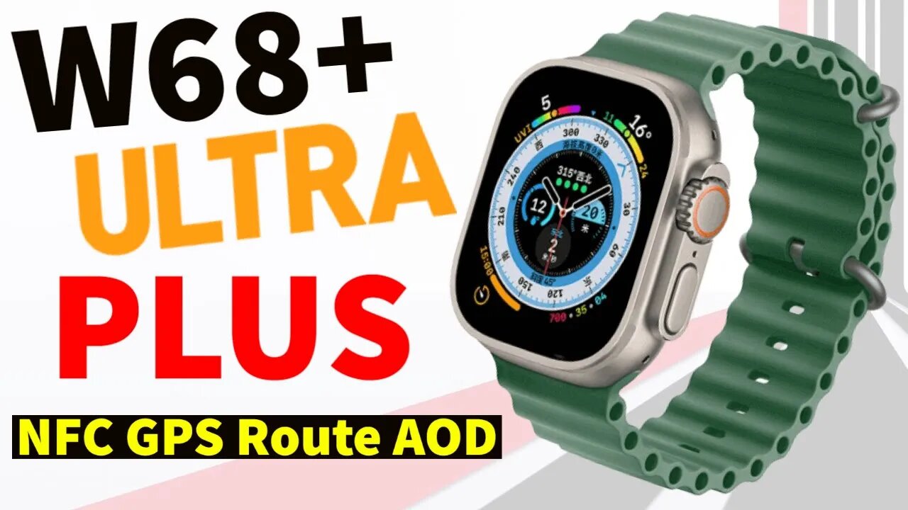 W68 ULTRA PLUS Smart watch new best copy MULTIPLE NFC GPS ROUTE AOD watch 8 series pk W68 X8 DT8 ZD8