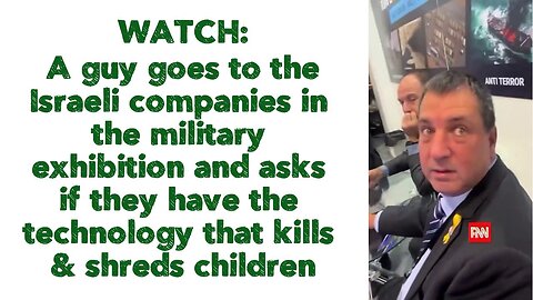 A guy goes to the Israeli companies in the military exhibition
