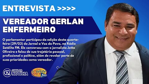 GERLAN ENFERMEIRO CONCEDE PRIMEIRA ENTREVISTA APÓS ASSUMIR CARGO DE VEREADOR EM PIRANHAS (GO)