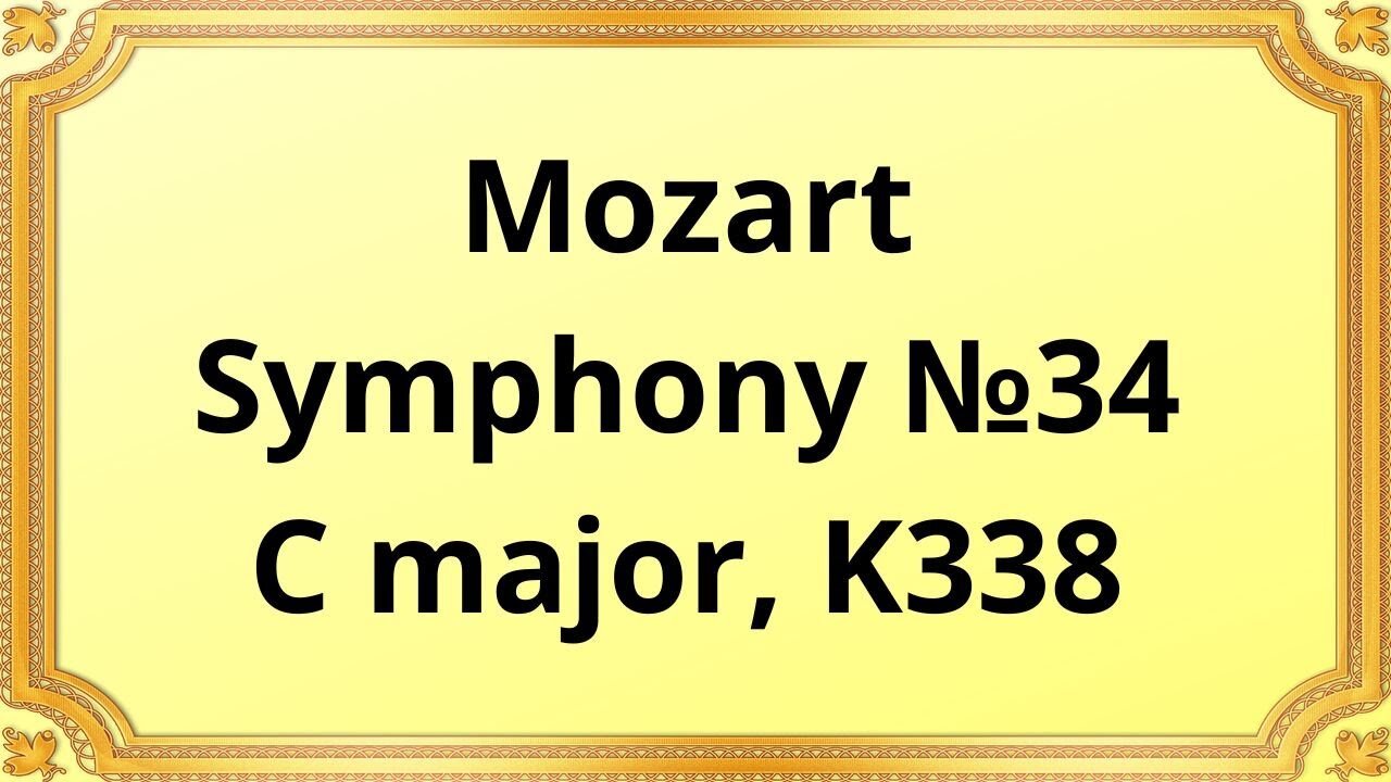 Wolfgang Amadeus Mozart Symphony №34 in C major KV 338