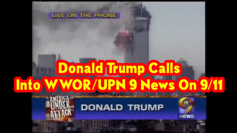 Ooops! Donald Trump Calls Into WWOR/UPN 9 News On 9/11