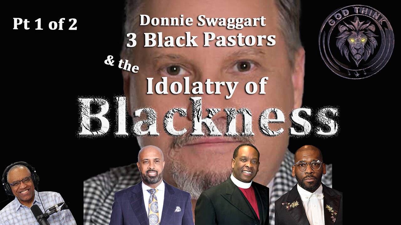 3.Donnie Swaggart, 3 Black Pastors, and the Idolatry of Blackness