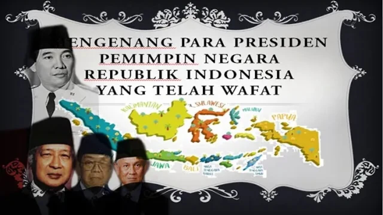 Mengenang Para PRESIDEN Pemimpin Negara Republik Indonesia YANG TELAH WAFAT