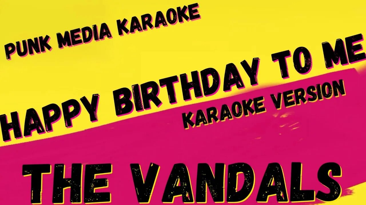 THE VANDALS ✴ HAPPY BIRTHDAY TO ME ✴ KARAOKE INSTRUMENTAL ✴ PMK