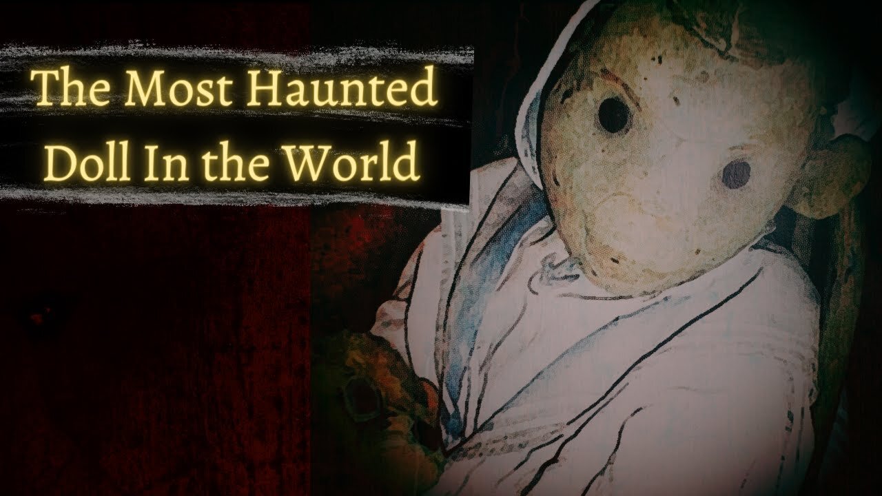 Robert The Doll: The Most Haunted Doll In The World