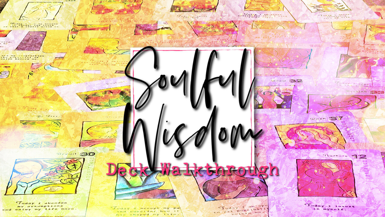 Soulful Wisdom Deck Walkthrough & Mini Pick-A-Card Reading | Cards For Women Who Do Too Much | Oracle Deck