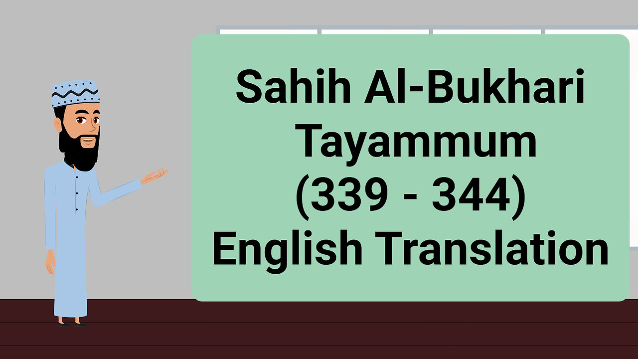 Sahih Al-Bukhari - Tayammum - (339 - 344) || English Translation ||