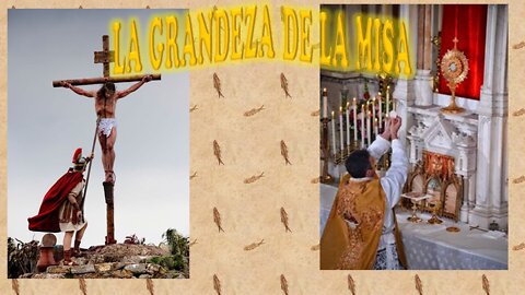 LA GRANDEZA DE LA MISA TRADICIONAL