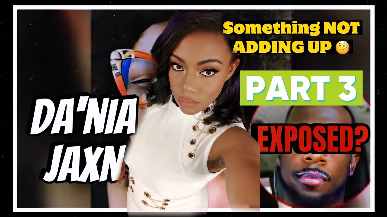 Da'Nia Jaxn is NOT a VICTIM | Part 3