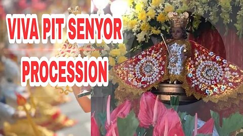 VIVA PIT SENYOR PROCESSION! DULJO-FATIMA CEBU CITY