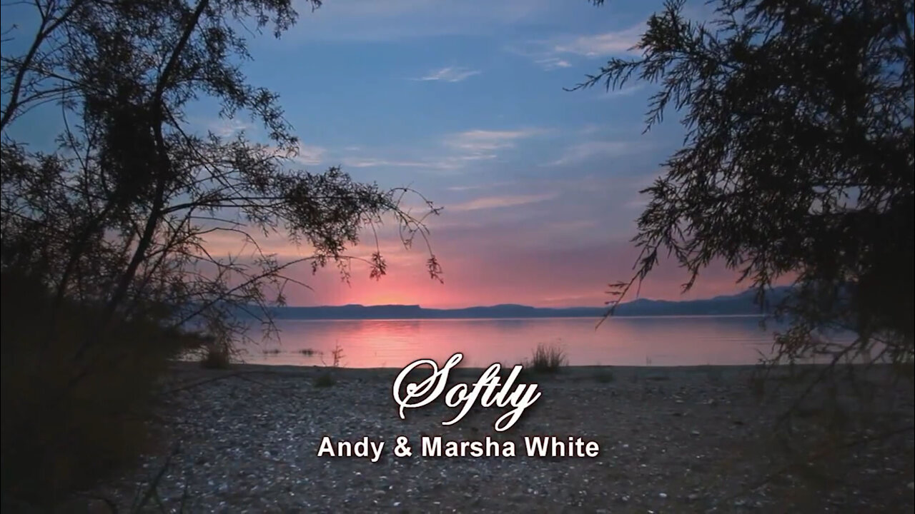 Andy & Marsha White: Softly