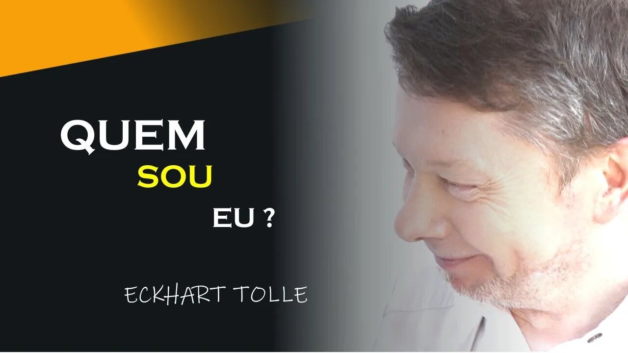 QUEM SOU EU, ECKHART TOLLE DUBLADO