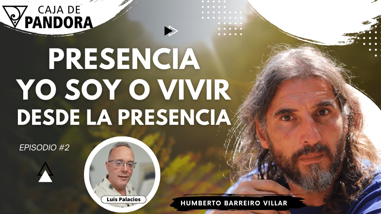 Presencia Yo Soy o Vivir desde la Presencia con Humberto Barreiro Villar