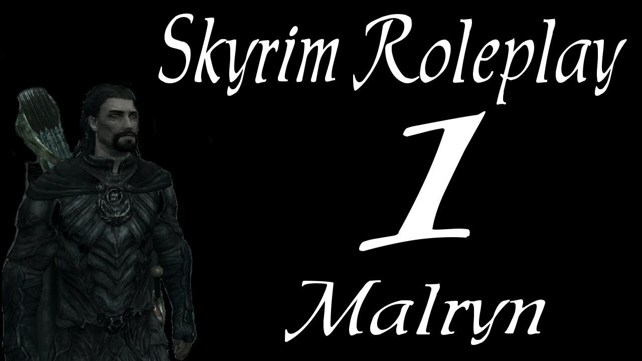 Skyrim Roleplay part 1 - Malryn the Thief [series 1 modded let's play]