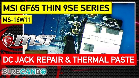 Reviving Your MSI GF65 Thin 9SE Series_ Repairing Damaged DC Jack & Thermal Paste Renewal