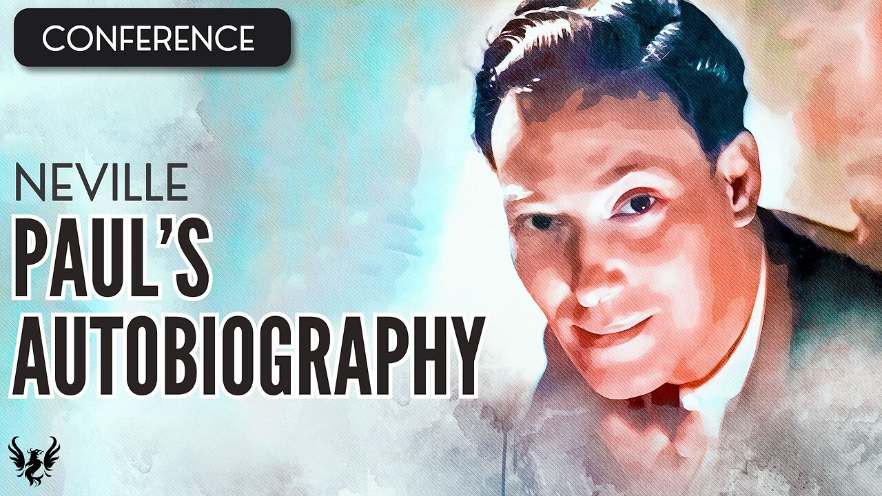 💥 NEVILLE GODDARD ❯ Paul’s Autobiography ❯ COMPLETE CONFERENCE 📚