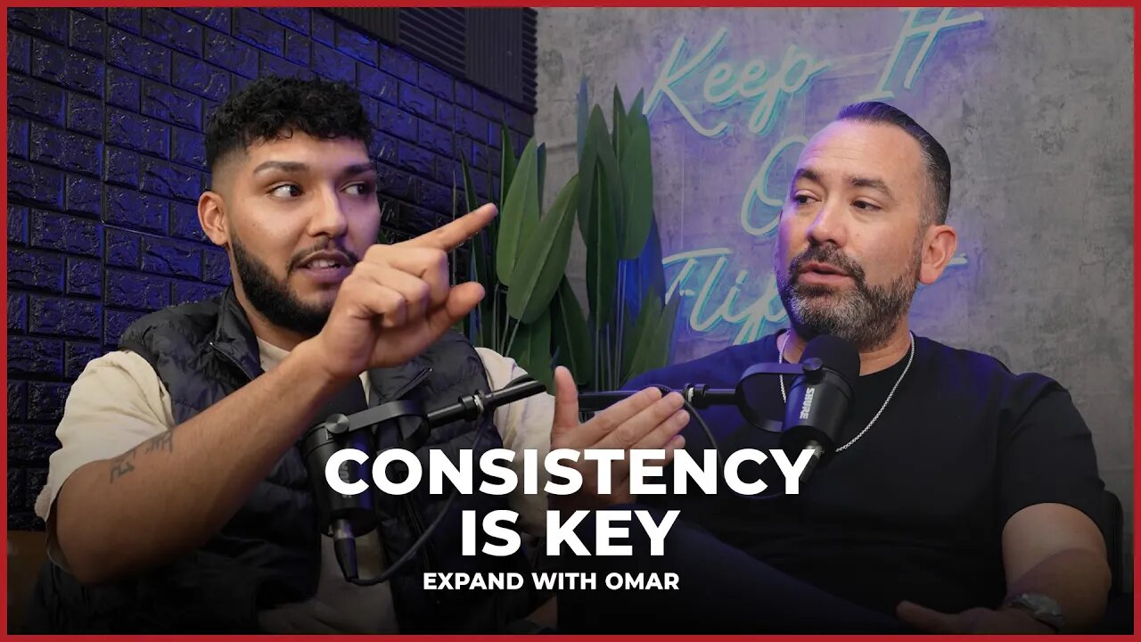 Consistency is Key | Expand with Omar